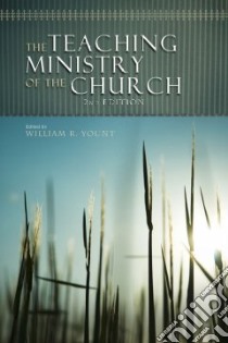 The Teaching Ministry of the Church libro in lingua di Yount William R. (EDT)
