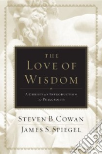The Love of Wisdom libro in lingua di Cowan Steven B., Spiegel James S.