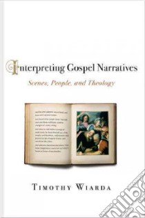 Interpreting Gospel Narratives libro in lingua di Wiarda Timothy