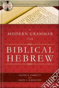A Modern Grammar for Biblical Hebrew libro in lingua di Garrett Duane A., Derouchie Jason S.