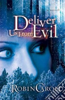 Deliver Us from Evil libro in lingua di Caroll Robin
