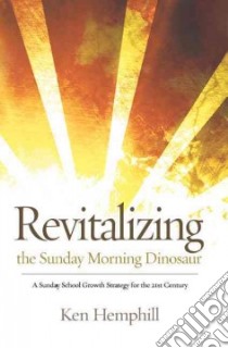 Revitalizing the Sunday Morning Dinosaur libro in lingua di Hemphill Ken