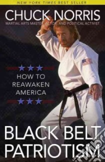 Black Belt Patriotism libro in lingua di Norris Chuck