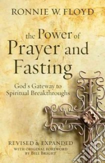 The Power of Prayer and Fasting libro in lingua di Floyd Ronnie W., Bright Bill (FRW)