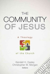 The Community of Jesus libro in lingua di Easley Kendell H. (EDT), Morgan Christopher W. (EDT)