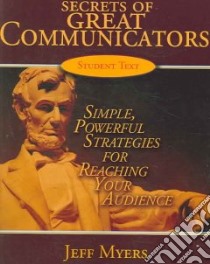 Secrets of Great Communicators libro in lingua di Myers Jeff