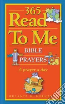 365 Read to Me Prayers for Children libro in lingua di Burnette Melanie M.