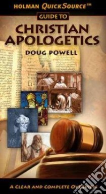Holman Quicksource Guide to Christian Apologetics libro in lingua di Powell Doug