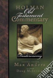 Holman Old Testament Commentary Deuteronomy libro in lingua di McIntosh Doug, Anders Max E. (EDT)