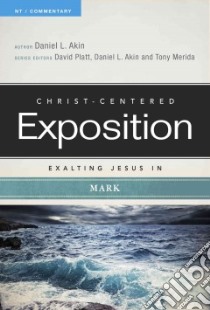 Exalting Jesus in Mark libro in lingua di Akin Daniel L., Platt David (EDT), Merida Tony (EDT)