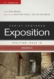 Exalting Jesus in Exodus libro in lingua di Merida Tony, Platt David (EDT), Akin Daniel L. (EDT)