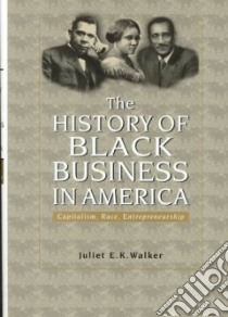 History of Black Business in America libro in lingua di Walker Juliet E. K.