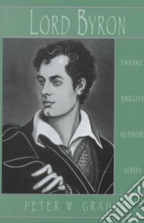 Lord Byron libro in lingua di Graham Peter W.