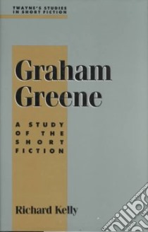 Graham Greene libro in lingua di Kelly Richard Michael