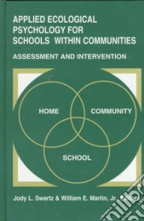 Applied Ecological Psychology for Schools Within Communities libro in lingua di Swartz Jody L. (EDT), Martin William E. Jr. (EDT)