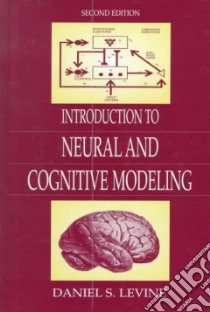 Introduction to Neural and Cognitive Modeling libro in lingua di Levine Daniel S.