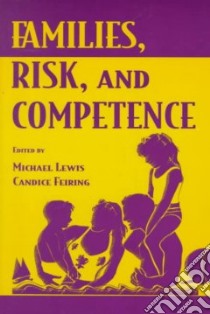 Families, Risk, and Competence libro in lingua di Lewis Michael, Lewis Michael (EDT), Feiring Candice
