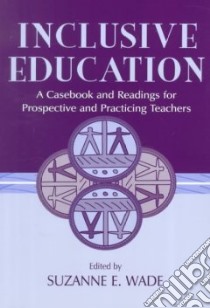 Inclusive Education libro in lingua di Wade Suzanne E. (EDT)