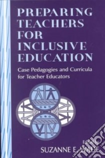 Preparing Teachers for Inclusive Education libro in lingua di Wade Suzanne E. (EDT)