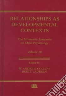 Relationships As Developmental Contexts libro in lingua di Collins W. Andrew (EDT), Laursen Brett (EDT)