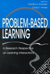 Problem-Based Learning libro in lingua di Evensen Dorothy H. (EDT), Hmelo Cindy E. (EDT)
