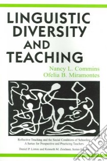 Linguistic Diversity And Teaching libro in lingua di Commins Nancy L., Miramontes Ofelia B.