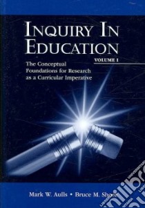 Inquiry in Education libro in lingua di Aulls Mark W., Shore Bruce M.