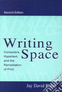 Writing Space libro in lingua di Bolter J. David