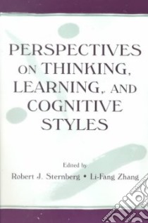 Perspectives on Thinking, Learning, and Cognitive Styles libro in lingua di Sternberg Robert J. (EDT), Zhang Li-Fang (EDT)