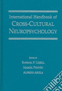 International Handbook of Cross-Cultural Neuropsychology libro in lingua di Uzzell Barbara P. (EDT), Ponton Marcel O. (EDT), Ardila Alfredo (EDT)