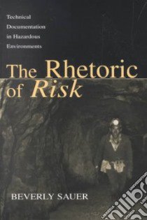 The Rhetoric of Risk libro in lingua di Sauer Beverly J.