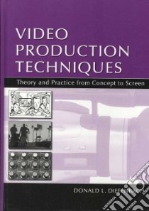 Video Production Techniques libro in lingua di Diefenbach Donald L.