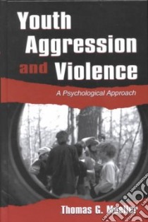Youth Aggression and Violence libro in lingua di Moeller Thomas G.