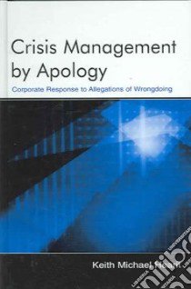 Crisis Management by Apology libro in lingua di Hearit Keith Michael