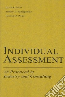 Individual Assessment libro in lingua di Prien Erich P., Schippmann Jeffery S., Prien Kristin O.
