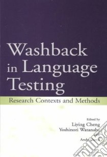 Washback in Language Testing libro in lingua di Cheng Liying (EDT), Watanabe Yoshinori (EDT), Curtis Andy (EDT)