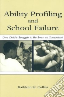 Ability Profiling and School Failure libro in lingua di Collins Kathleen M.