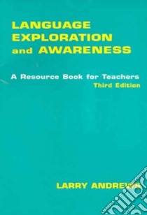Language Exploration And Awareness libro in lingua di Andrews Larry