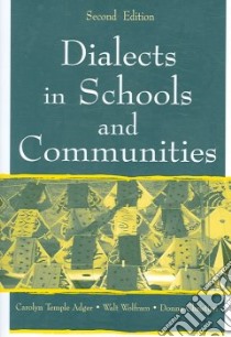 Dialects in Schools and Communities libro in lingua di Adger Carolyn Temple, Wolfram Walt, Christian Donna