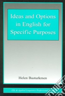 Ideas And Options in English for Specific Purposes libro in lingua di Basturkmen Helen