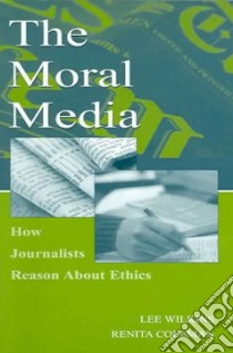 The Moral Media libro in lingua di Wilkins Lee, Coleman Renita