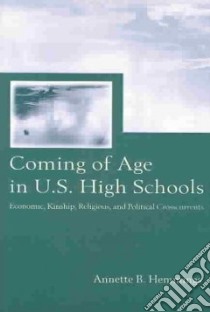 Coming of Age in U.S. High Schools libro in lingua di Hemmings Annette B.