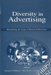 Diversity in Advertising libro in lingua di Williams Jerome D. (EDT), Lee Wei-Na (EDT), Haugtvedt Curtis P. (EDT)