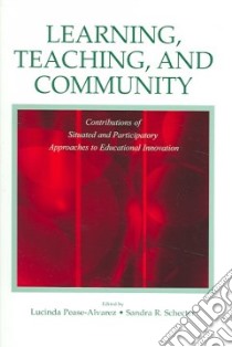 Learning, Teaching, And Community libro in lingua di Pease-Alvarez Lucinda (EDT), Schecter Sandra R. (EDT)