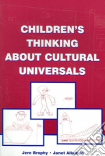 Children's Thinking About Cultural Universals libro in lingua di Brophy Jere E., Alleman Janet