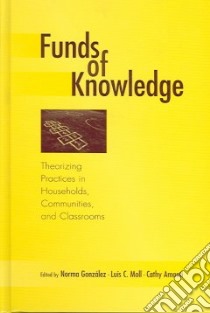 Funds of Knowledge libro in lingua di Gonzalez Norma E. (EDT), Moll Luis C. (EDT), Amanti Cathy (EDT)