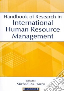 Handbook of Research in International Human Resource Management libro in lingua di Harris Michael M. (EDT)