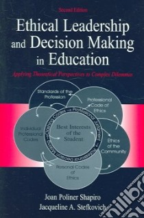 Ethical Leadership And Decision Making in Education libro in lingua di Shapiro Joan Poliner, Stefkovich Jacqueline Anne