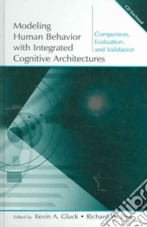 Modeling Human Behavior With Integrated Cognitive Architectures libro in lingua di Gluck Kevin A. (EDT), Pew Richard W. (EDT)