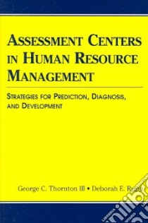 Assessment Centers in Human Resource Management libro in lingua di Thornton George C., Rupp Deborah E.